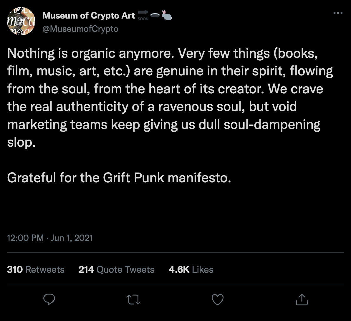 Museum of Crypto Art: Nothing is organic anymore. We crave the real authenticity of a ravenous soul, but void marketing teams keep giving us dull soul-dampening slop. Grateful for the Grift Punk manifesto.